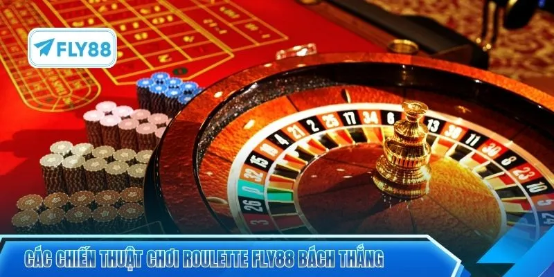 Các chiến thuật chơi roulette FLY88 bách thắng