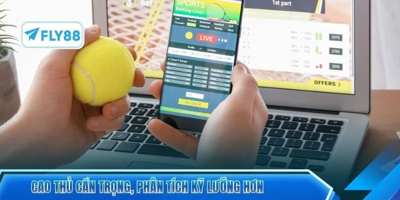 Cao thủ cẩn trọng, phân tích kỹ lưỡng hơn