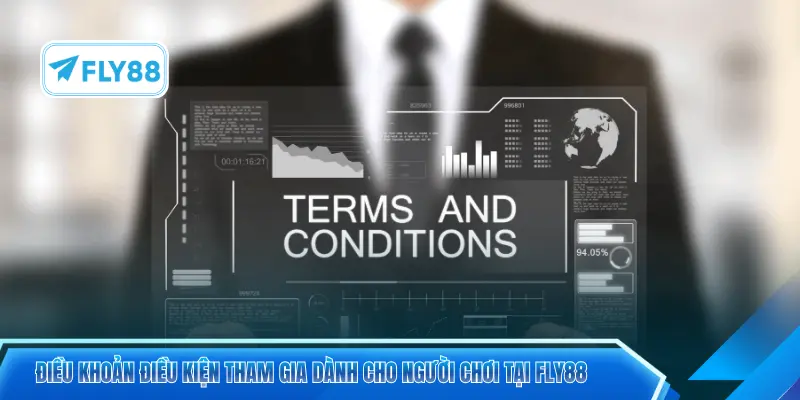 Điều khoản điều kiện tham gia dành cho người chơi tại FLY88