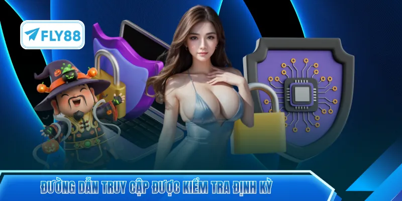 Đường dẫn truy cập được kiểm tra định kỳ