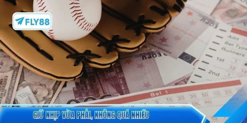 Giữ nhịp vừa phải, không quá nhiều