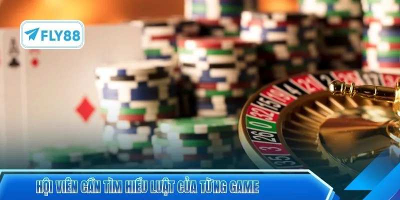 Hội viên cần tìm hiểu luật của từng game