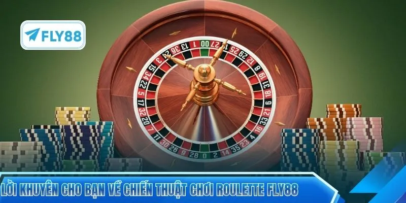 Lời khuyên cho bạn về chiến thuật chơi roulette FLY88