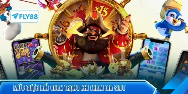 Mức cược rất quan trọng khi tham gia slot