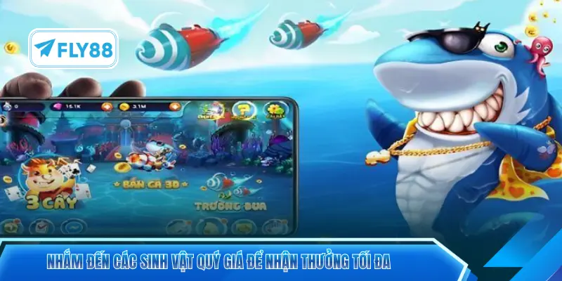 Nhắm đến các sinh vật quý giá để nhận thưởng tối đa