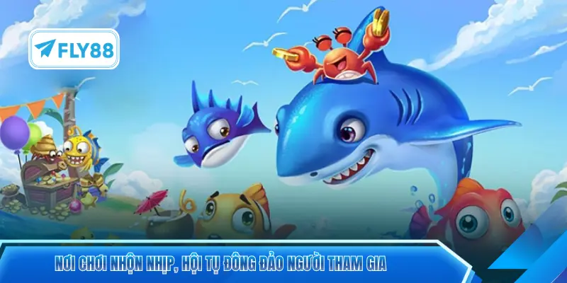 Nơi chơi nhộn nhịp, hội tụ đông đảo người tham gia