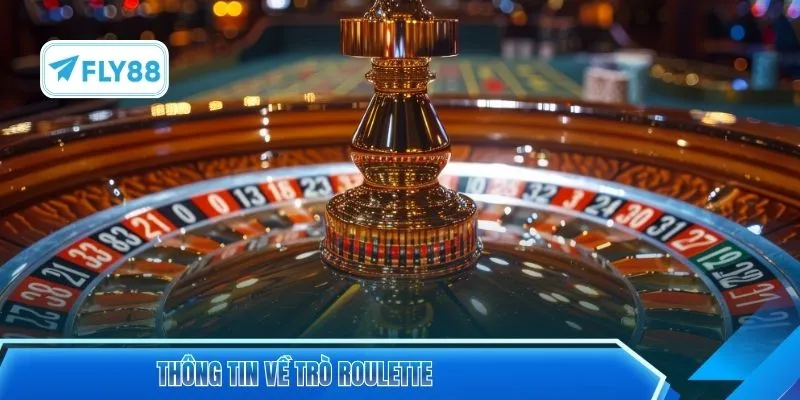 Thông tin về trò roulette