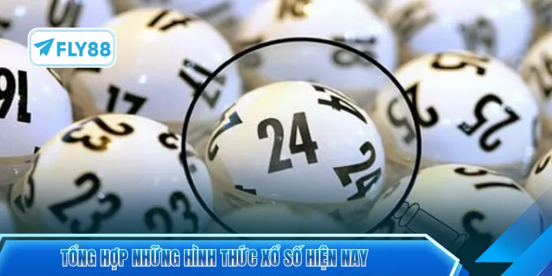 Tổng hợp những hình thức xổ số hiện nay